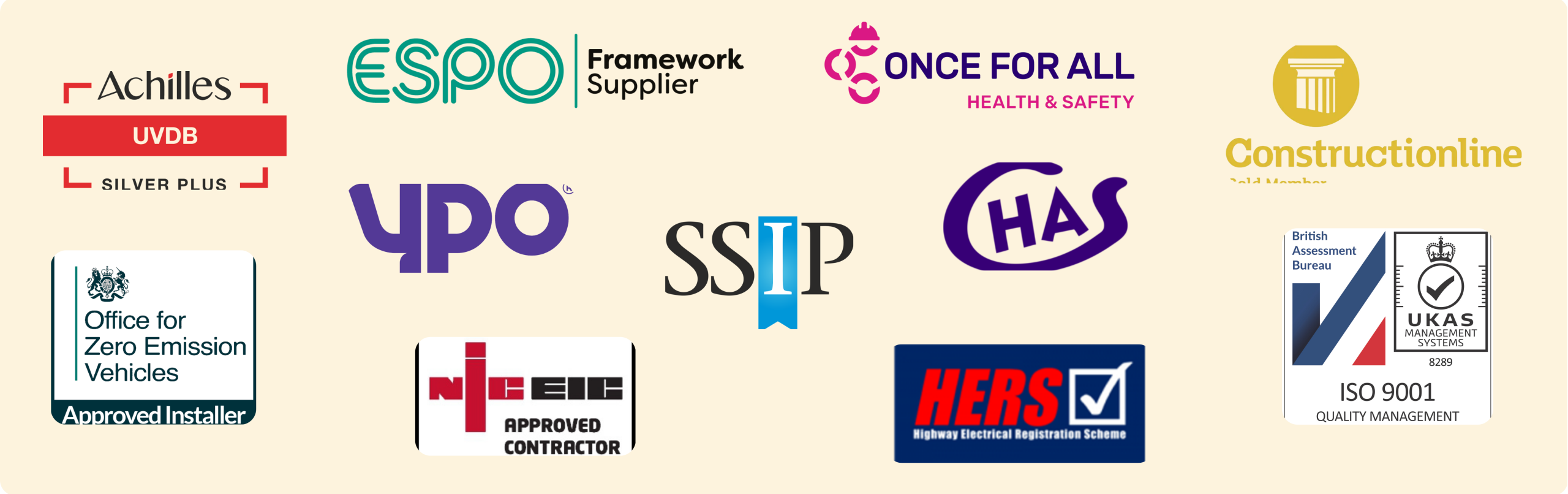Achilles UVDB Silver Plus logo, ESPO Framework supplier, Once For All Health & Safety, ConstructionOnline Gold Member, Office for Zero Emission Vehicles Approved Installer, YPO, SSIP, CHAS, NICEIC Approved Contractor, Highways Electrical Registration Scheme, ISO 9001 Accredited